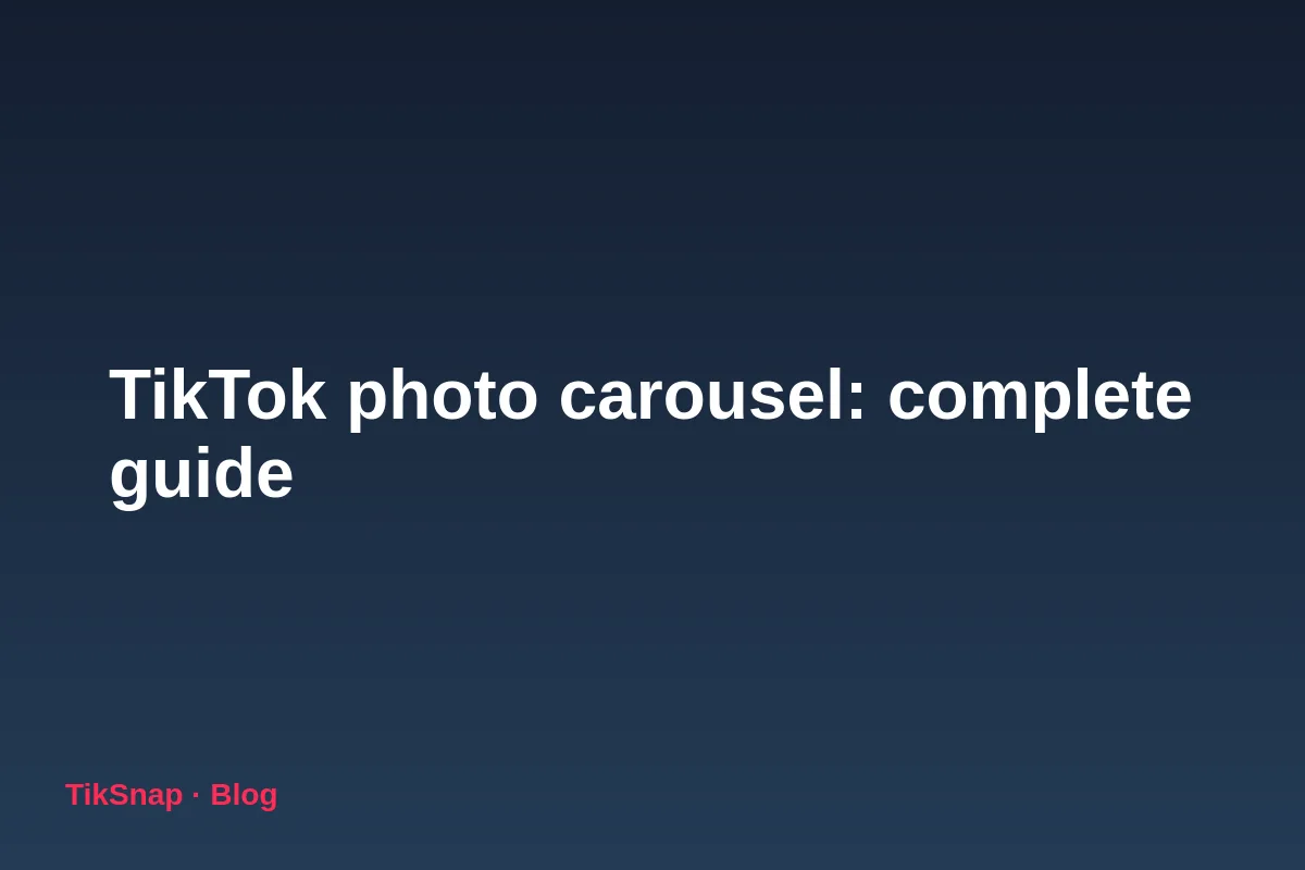 TikTok Photo Carousel: The Complete Guide to Creating Them and Making Them Work (2026)