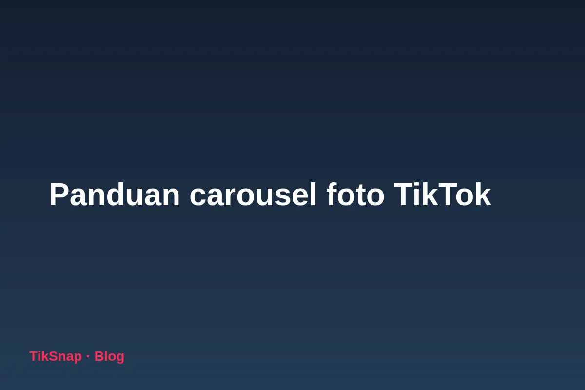 Carousel Foto TikTok: Panduan Lengkap Membuatnya dan Membuatnya Berhasil (2026)