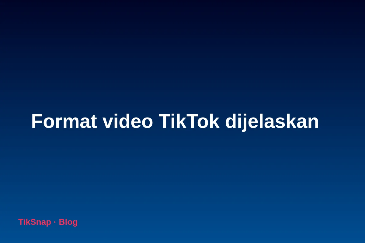 Format Video TikTok Dijelaskan: Resolusi, Codec, Bitrate, dan Pengaturan Ekspor